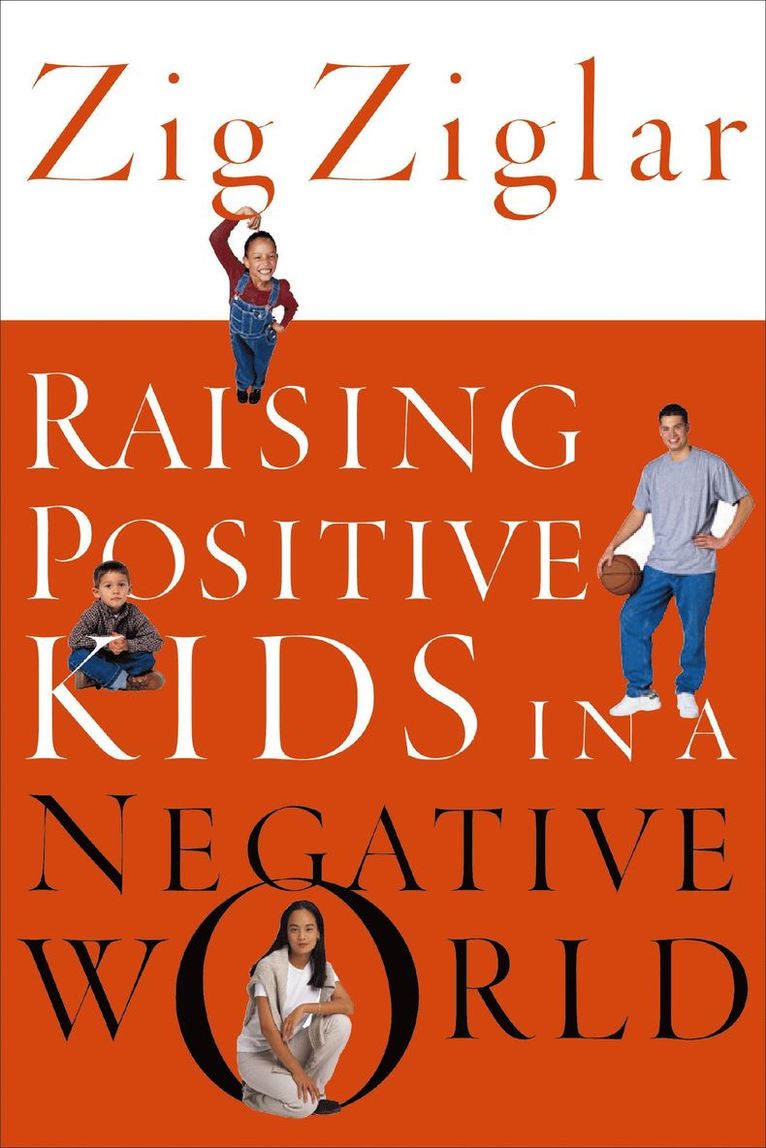 Raising Positive Kids in a Negative World 1