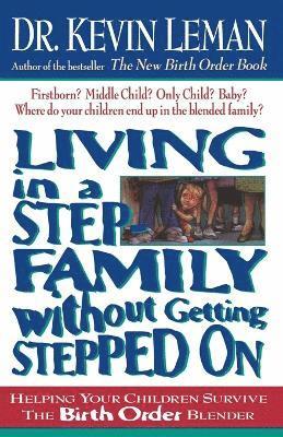 Living in a Step-Family Without Getting Stepped on 1