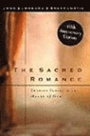 The Sacred Romance: Drawing Closer to the Heart of God 1