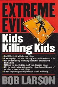 bokomslag Extreme Evil:  Kids Killing Kids