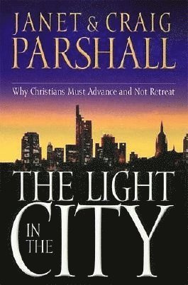Janet Parshall, Craig Parshall - Light in the City, Häftad