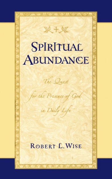 Robert Wise, Thomas Nelson Publishers - Spiritual Abundance, Häftad