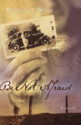Robert Wise - Be Not Afraid, Häftad