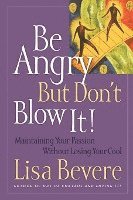 Be Angry but Don't Blow it