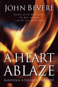bokomslag A Heart Ablaze: Igniting a Passion for God