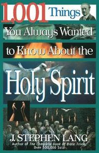 bokomslag 1,001 Things You Always Wanted to Know About the Holy Spirit