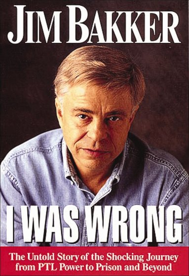 Jim Bakker - I Was Wrong, Häftad