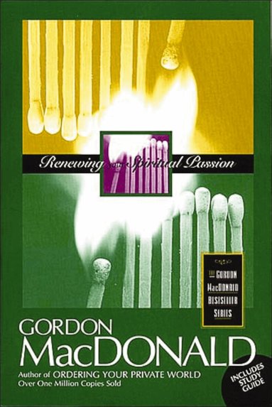 Gordon MacDonald - Renewing Your Spiritual Passion with Study Guide, Häftad