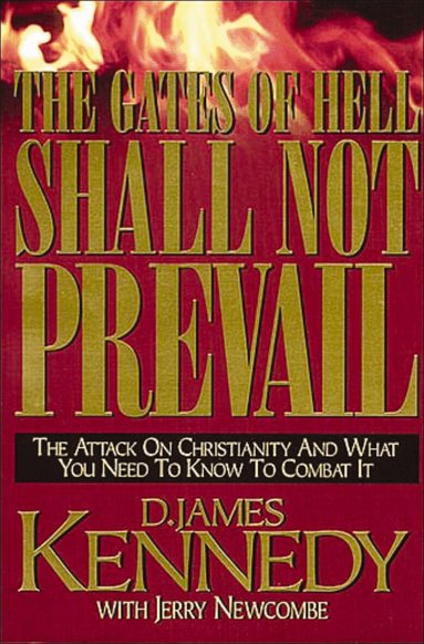 D. James Kennedy - Gates Of Hell Shall Not Prevail, Häftad
