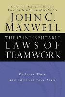 The 17 Indisputable Laws of Teamwork: Embrace Them and Empower Your Team 1