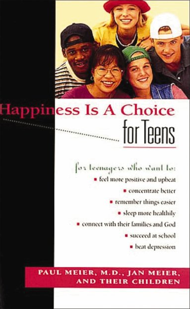 Paul Meier - Happiness Is A Choice For Teens, Häftad