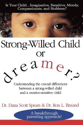 Dana Spears, Ron Braund - Strong-Willed Child or Dreamer?, Häftad