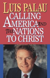 bokomslag CALLING AMERICA AND THE NATIONS TO CHRIST