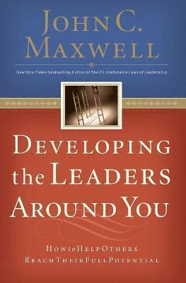 John C. Maxwell, John C Maxwell - Developing the Leaders Around You, Häftad