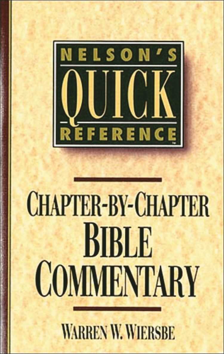 Warren W. Wiersbe, Warren Wiersbe, Warren W Wiersbe - Nelson's Quick Reference Chapter-by-Chapter Bible Commentary, Häftad