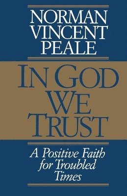 Norman Vincent Peale - In God We Trust, Häftad