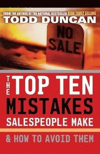bokomslag The Top Ten Mistakes Salespeople Make and   How to Avoid Them