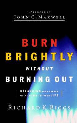 BURN BRIGHTLY WITHOUT BURNING OUT 1