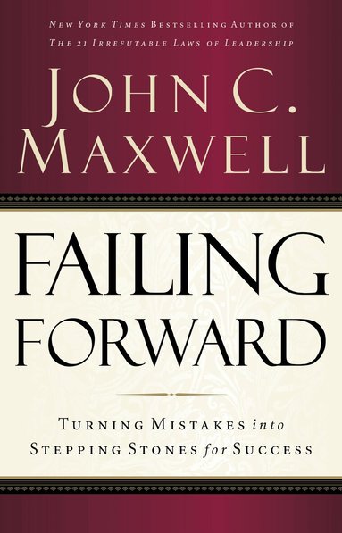 John C. Maxwell - Failing Forward, Häftad