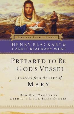 Henry Blackaby, Carrie Blackaby Webb - Prepared to be God's Vessel, Häftad