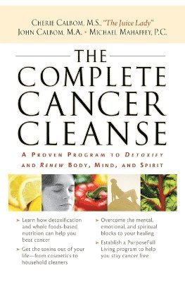 Cherie Calbom, John Calbom, Michael Mahaffey - Complete Cancer Cleanse, Häftad