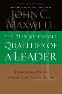 bokomslag The 21 Indispensable Qualities of a Leader