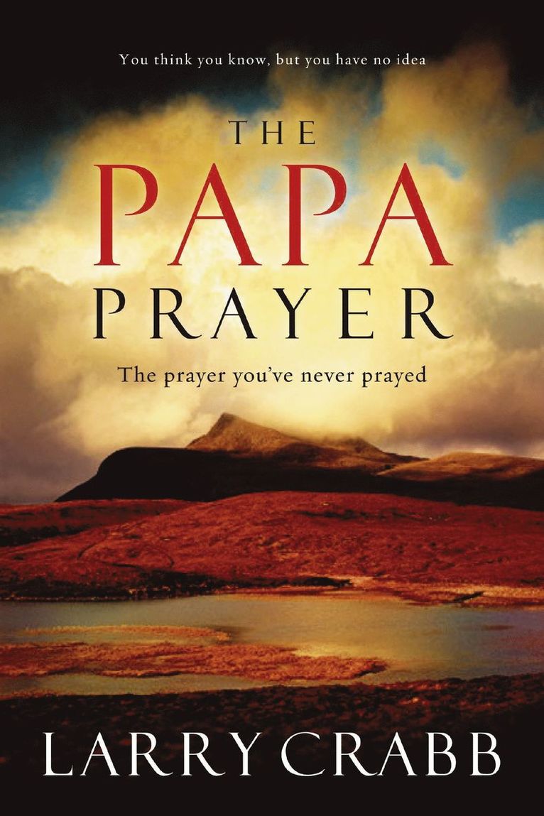 Larry Crabb - Papa Prayer, Häftad