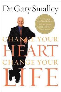 bokomslag Change Your Heart, Change Your Life (Internation Edition)