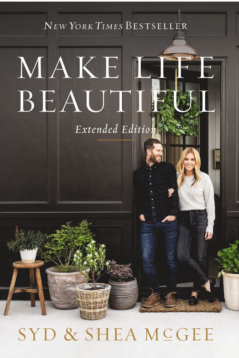 Syd McGee, Shea McGee - Make Life Beautiful Extended Edition, Inbunden