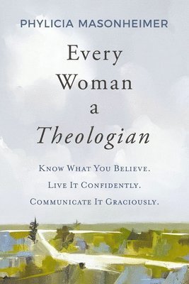 Every Woman a Theologian 1