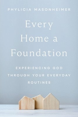 bokomslag Every Home a Foundation