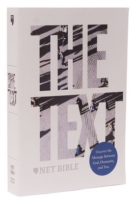 bokomslag TEXT Bible: Uncover the message between God, humanity, and you (NET, Paperback, Comfort Print)