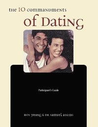 bokomslag The Ten Commandments of Dating Participant's Guide