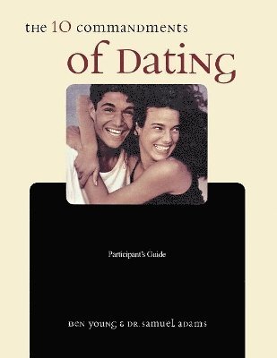 The Ten Commandments of Dating Participant's Guide 1
