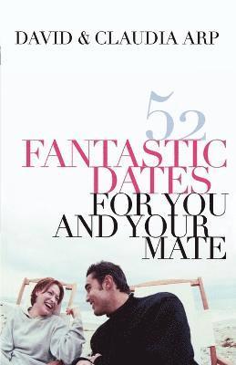bokomslag 52 Fantastic Dates for You and Your Mate