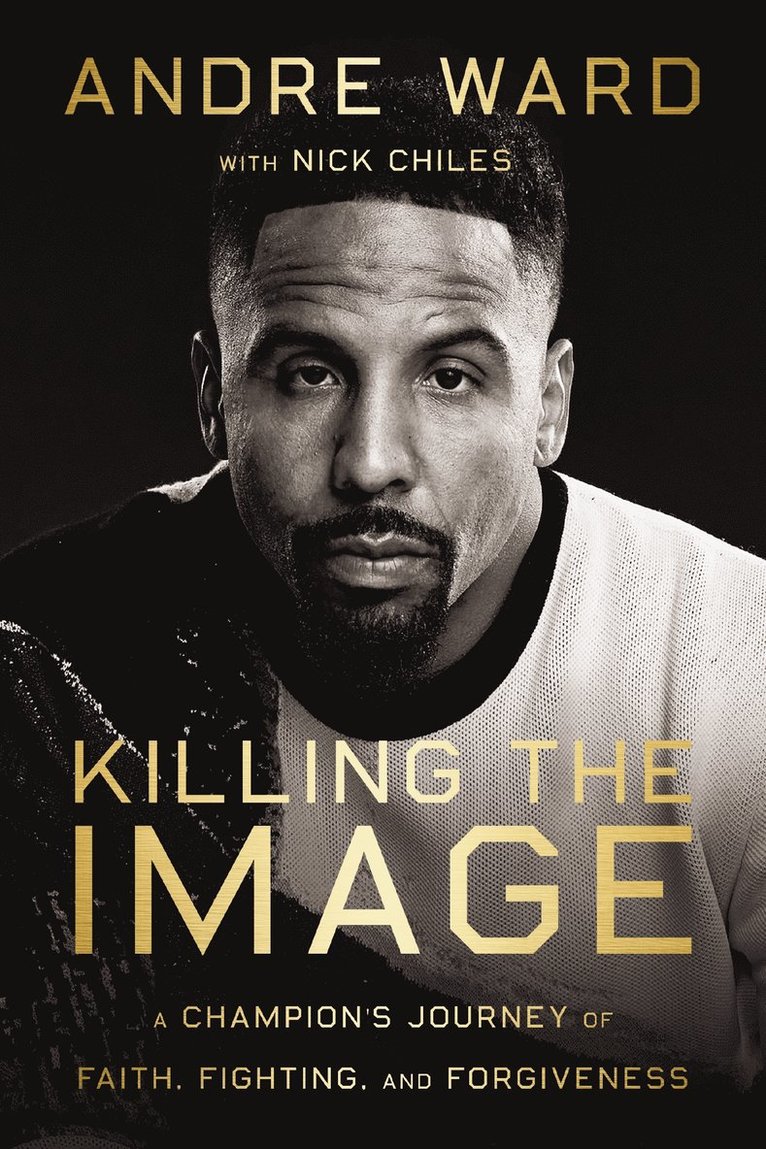 Andre Ward, Nick Chiles - Killing the Image, Inbunden