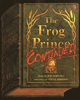 Jon Scieszka - The Frog Prince, Continued, Inbunden