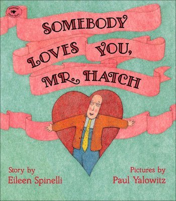 Eileen Spinelli - Somebody Loves You, Mr. Hatch, Inbunden
