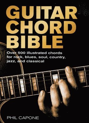 bokomslag Guitar Chord Bible: Over 500 Illustrated Chords for Rock, Blues, Soul, Country, Jazz, and Classical