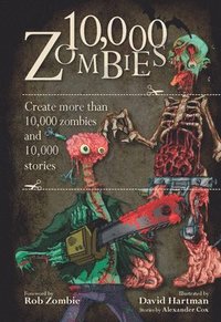 bokomslag 10,000 Zombies: Create More Than 10,000 Zombies and 10,000 Stories
