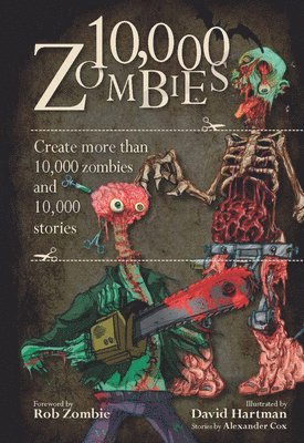 10,000 Zombies: Create More Than 10,000 Zombies and 10,000 Stories 1