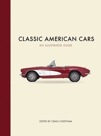 bokomslag Classic American Cars: An Illustrated Guide