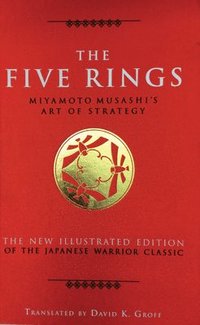 bokomslag The Five Rings: Miyamoto Musashi's Art of Strategy