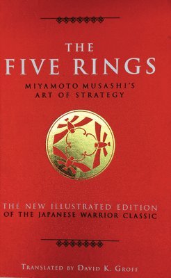 The Five Rings: Miyamoto Musashi's Art of Strategy 1
