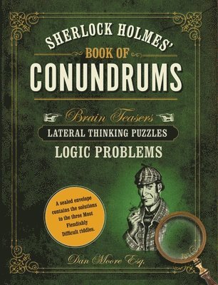 Dan Moore - Sherlock Holmes' Book of Conundrums: Brain Teasers, Lateral Thinking Puzzles, Logic Problems, Inbunden