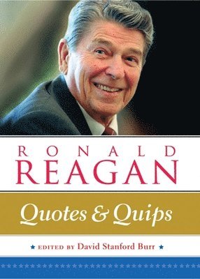 bokomslag Ronald Reagan: Quotes and Quips