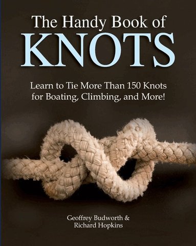 Geoffrey Budworth, Richard Hopkins - Handy Book of Knots, Häftad