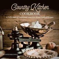 bokomslag Country Kitchen Cookbook: A Collection of Traditional American Home-Cooked Recipes