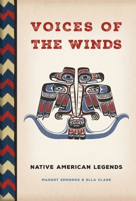 Margot Edmonds, Ella Clark - Voices of the Winds: Native American Legends, Inbunden