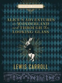 bokomslag Alice's Adventures in Wonderland and Through the Looking Glass